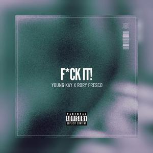Fxck It (feat. Rory Fresco)