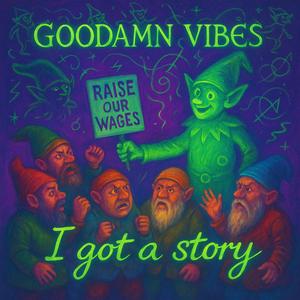 I got a story