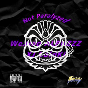 Not Paralyzed（ft.阿布斯）