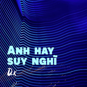 Anh Hay Suy Nghĩ