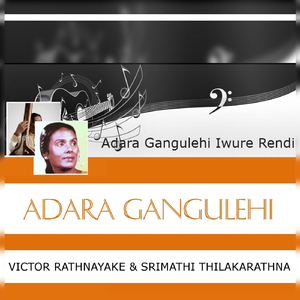 Adara Gangulehi (feat. Srimathi Thilakarathna)