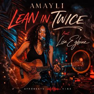Lean In Twice (feat. Lisa Egbine & Andy Bopp)
