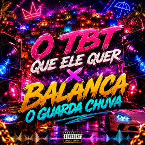 O TBT QUE ELE QUER X BALANÇA O GUARDA CHUVA