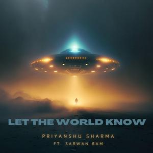 LET THE WORLD KNOW (feat. Sarwan Ram)