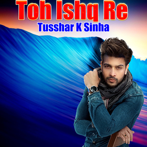 Toh Ishq Re