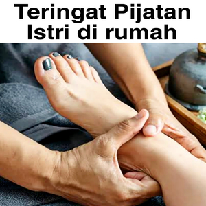 Teringat Pijatan Istri Di Rumah