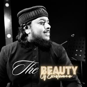 The Beauty Of Existence (Jamalul Wujudi)