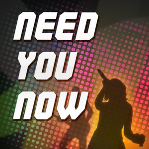 Need You Now (Originally Performed by Lady Antebellum) (Karaoke Version)