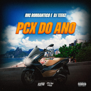 PCX DO ANO - DJ TEEUZ - MC ROMANTICO