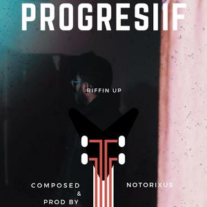 PROGRESIIF (Riffin up)