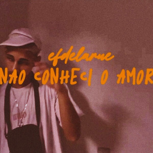 Não Conheci o Amor