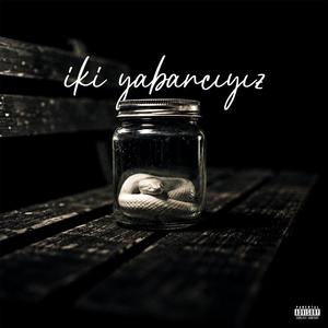 iki yabancıyız