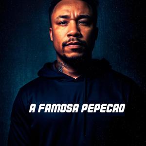 A FAMOSA PEPECAO