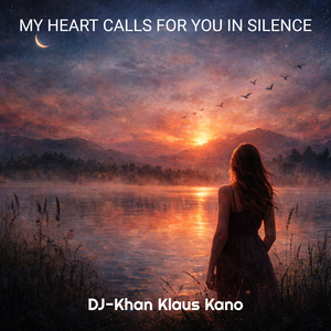 My Heart Calls for You in Silence
