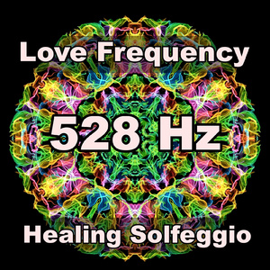 528 Hz 心身を一気に修復する 愛と癒しのソルフェジオ周波数の音楽