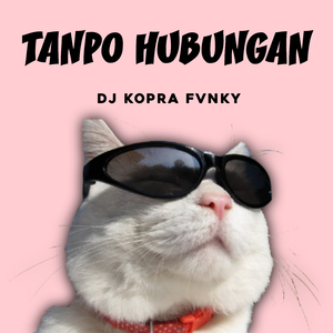 TANPO HUBUNGAN