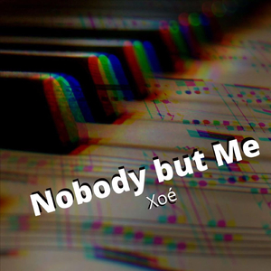 Nobody but Me