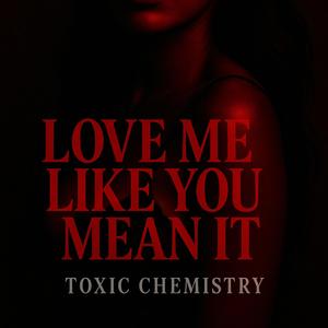 Love Me Like You Mean It