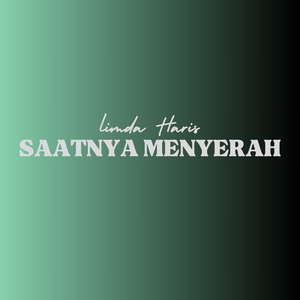 Saatnya Menyerah