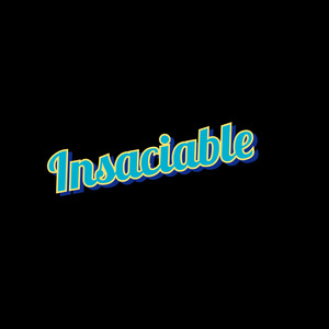 Insaciable