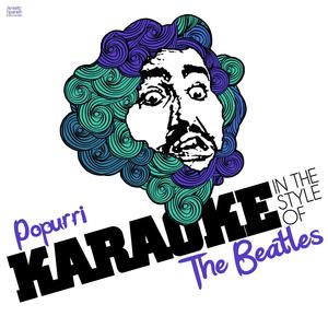 Popurri (In the Style of the Beatles 1) [Karaoke Version]