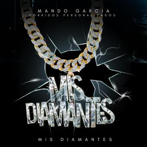 MIS DIAMANTES (feat. Mando Garcia)