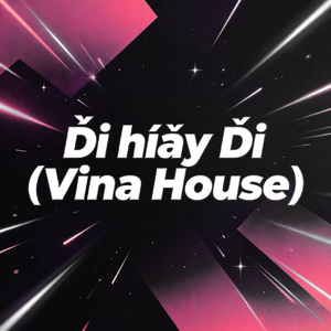 Đi nhảy đi (Vina House)