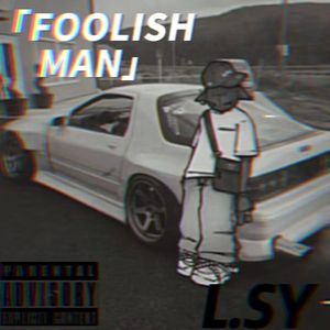 FOOLISH MAN(Prod.Roman)