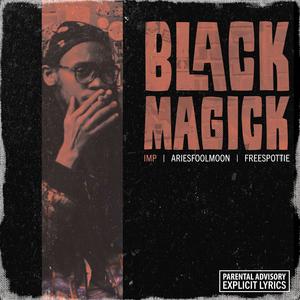 Black Magick (feat. ariesfoolmoon & freespottie) (Daniel Saylor Remix)