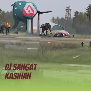 Dj Sangat Kasihan
