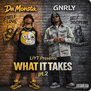 What it takes Pt. 2 (feat. Gnrly!)