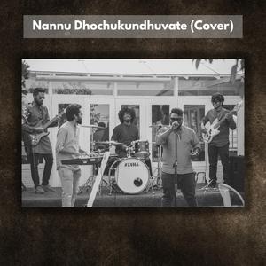 Nannuu Dhochukundhuvate