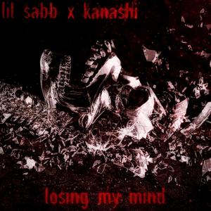 Losing My Mind.. (feat. Kanashi)