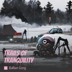 Trails of Tranquility