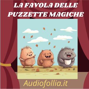 La favola delle puzzette magiche (favolette brevi per bambini birichini)