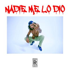 Nadie Me Lo Dio (feat. Los Rakas)