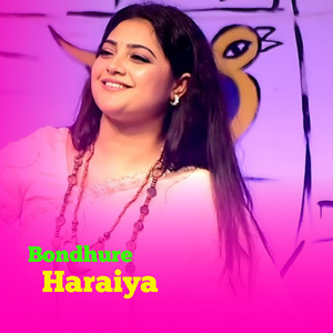 Bondhure Haraiya