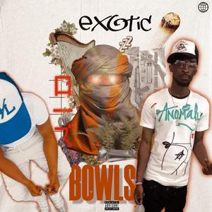 Exotic Bowls (feat. Y$N Ballout)