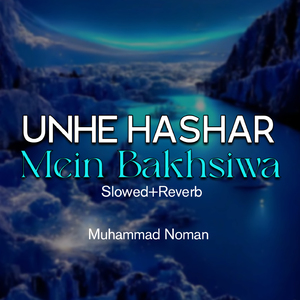 Unhe Hashar Mein Bakhsiwa Lofi