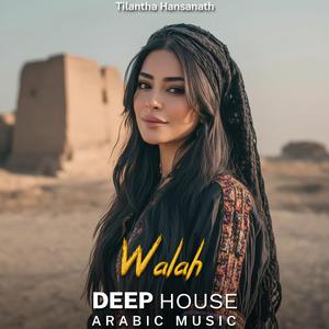 Walah (Arabic Deep House Mix)