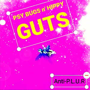 Psy Bugs N' Hippy Guts (Original Mix)