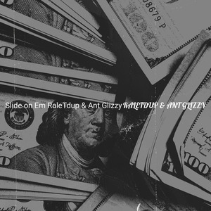Slide on Em RaleTdup & Ant Glizzy