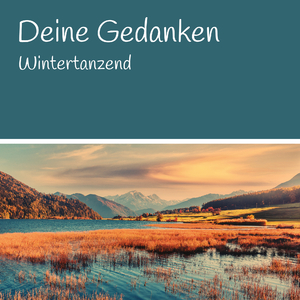 Deine Gedanken