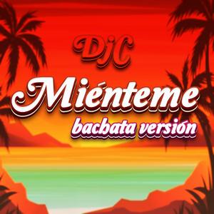 Miénteme (Bachata Versión)