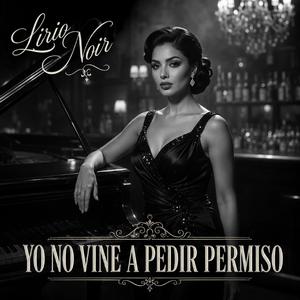 YO NO VINE A PEDIR PERMISO