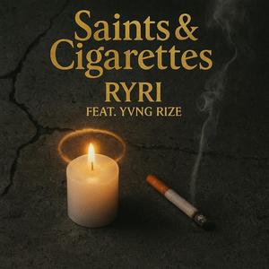 Saints & Cigarettes (feat. Yvng Rize)
