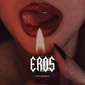 EROS (feat. BADRAQE)