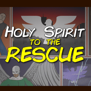 Holy Spirit to the Rescue