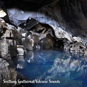 Soothing Geothermal Volcanic Sounds, Pt. 9