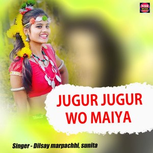 Jugur Jugur Wo Maiya